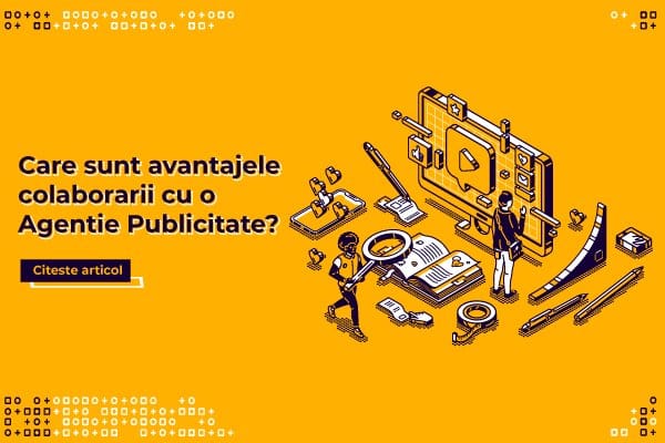 Care sunt avantajele colaborarii cu o Agentie Publicitate?