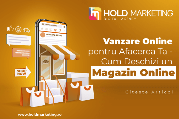 Vanzare Online pentru Afacerea Ta - Cum Deschizi un Magazin Online