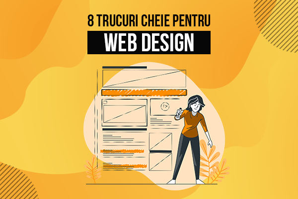 8 Trucuri Cheie pentru Web Design Craiova!