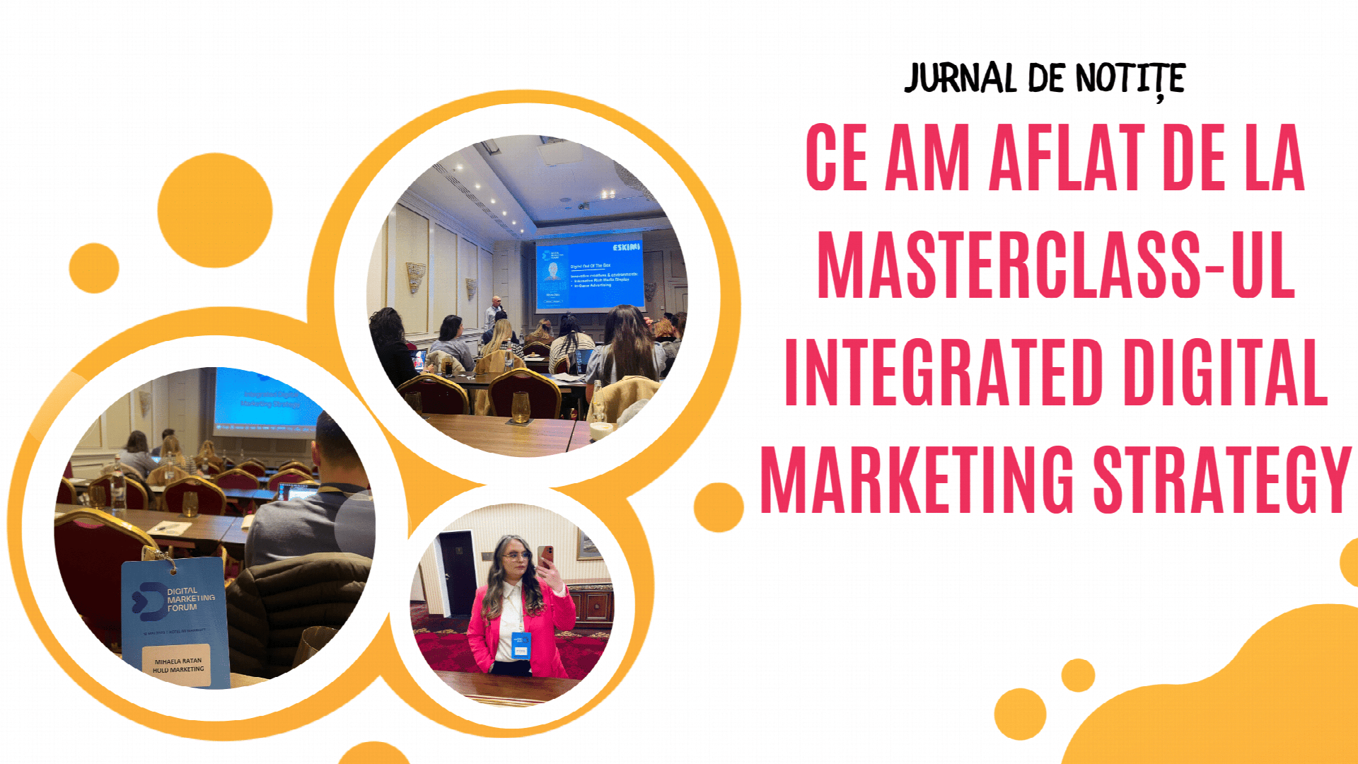 Jurnal de Notite - Conferinta DMF. Ce am aflat de la Masterclass-ul Integrated Digital Marketing Strategy