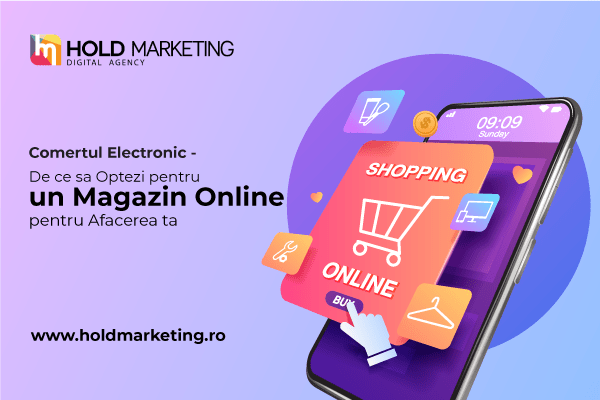 Comertul Electronic - De ce sa Optezi pentru un Magazin Online pentru Afacerea ta