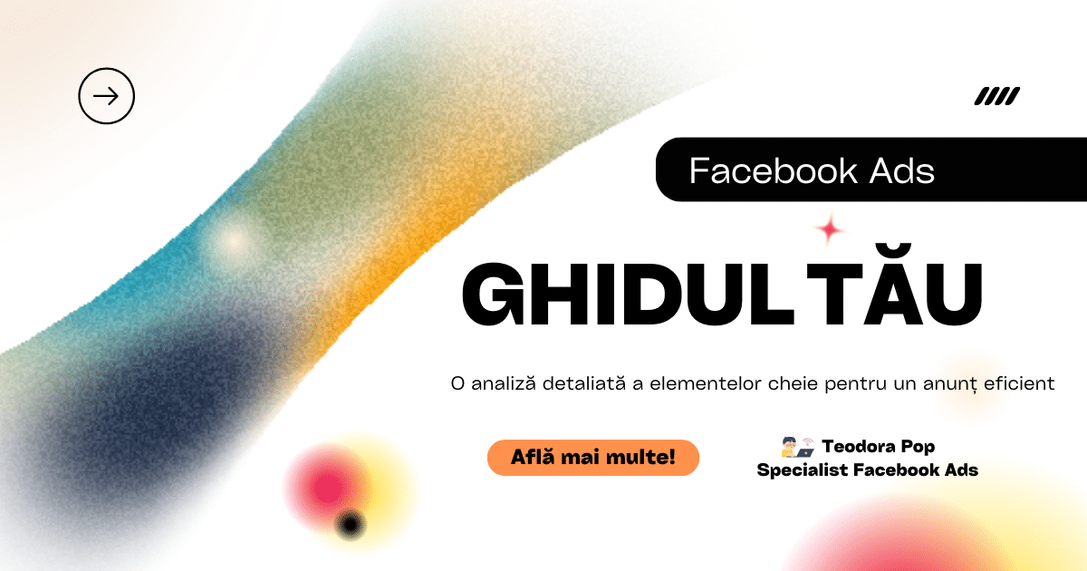 Anunturi eficiente in Facebook Ads - o analiza a elementelor cheie