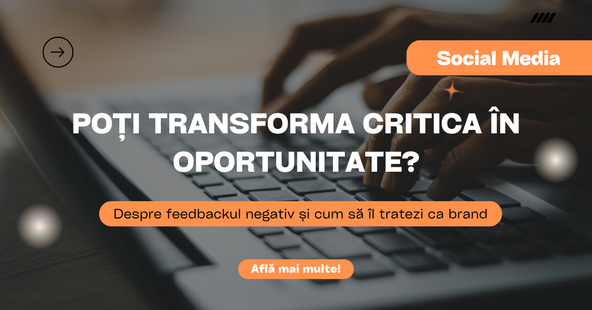Cum sa gestionam feedbackul negativ pe Social Media