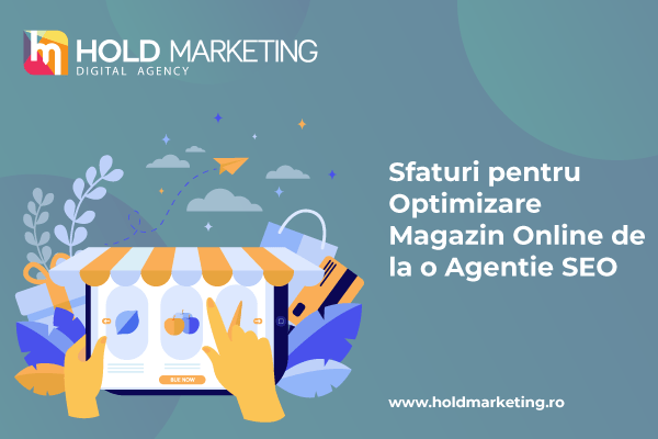 Sfaturi pentru Optimizare Magazin Online de la o Agentie SEO